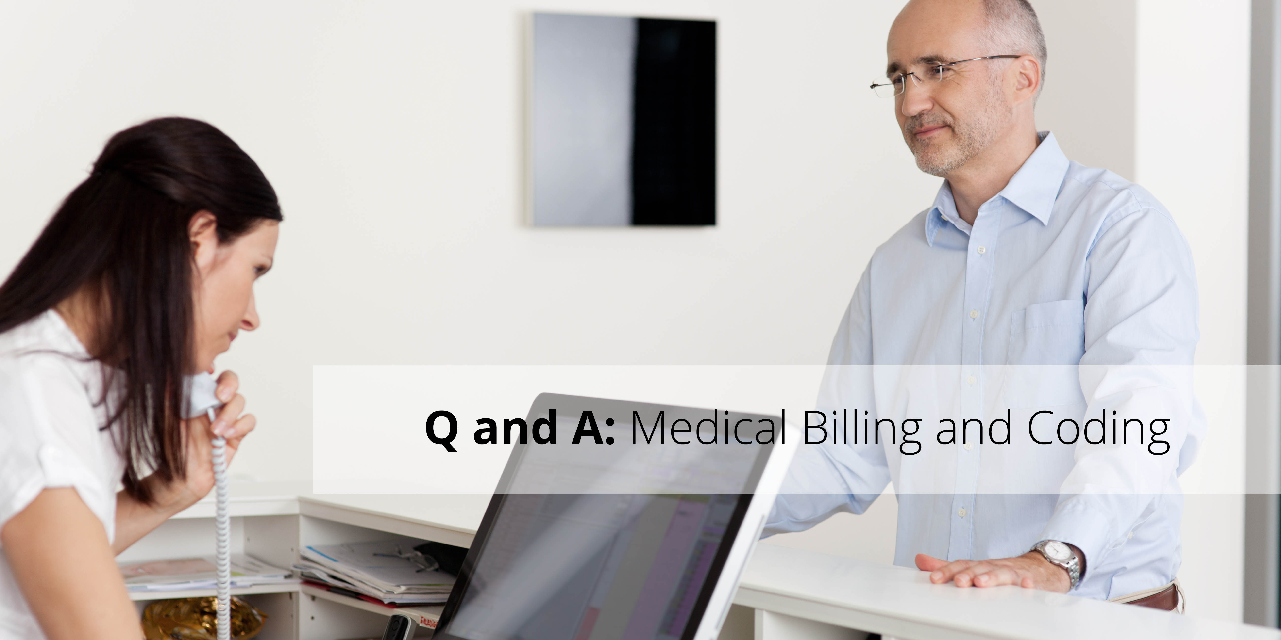 Read more about the article Q and A: Medical Billing and Coding