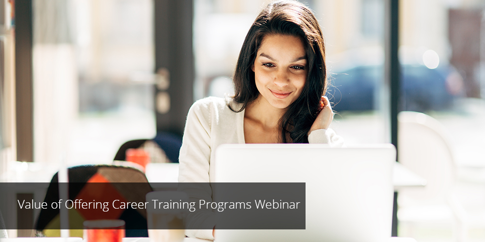 Read more about the article Value of Offering Advanced Career Training Webinar
