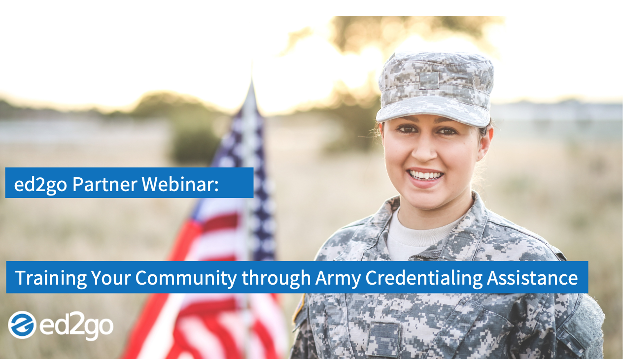 Read more about the article Partner Webinar: The Army Credentialing Assistance (Army CA) Program, Education Assistance for Soldiers